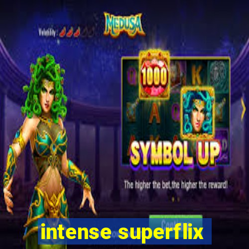 intense superflix